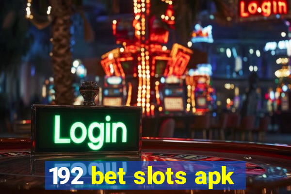 192 bet slots apk